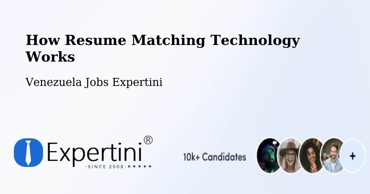 How Resume Matching Technology Works - Venezuela Jobs Expertini